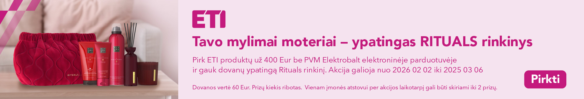Pirkite ETI gaminius ir gaukite dovanų ypatingą RITUALS rinkinį!